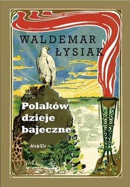 POLAKÓW DZIEJE BAJECZNE W ŁYSIAK 320 STR