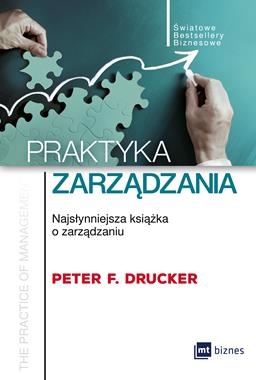PRAKTYKA ZARZĄDZANIA NAJSŁYNNIEJSZA KSIĄŻKA O ZARZĄDZANIU P F DRUCKER
