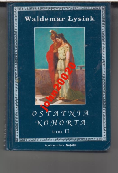 OSTATNIA KOHORTA TOM 2.WALDEMAR ŁYSIAK