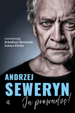 ANDRZEJ SEWERYN JA PROWADZĘ  A BARTOSIAK Ł KLINKE