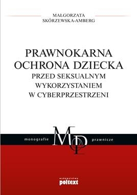 PRAWNOKARNA OCHRONA DZIECKA PRZED SEKSUALNYM WYKORZYSTANIEM W CYBERPRZESTRZENI