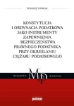 KONSTYTUCJA I ORDYNACJA PODATKOWA JAKO INSTRUMENTY ZAPEWNIENIA BEZPIECZEŃSTWA PRAWNEGO PODATNIKA PRZY OKREŚLANIU CIĘŻARU PODATKOWEGO