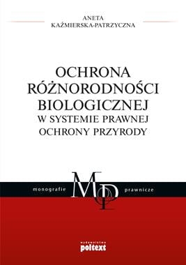OCHRONA RÓŻNORODNOŚCI BIOLOGICZNEJ W SYSTEMIE PRAWNEJ OCHRONY PRZYRODY
