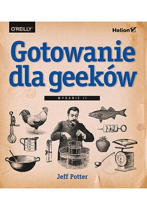 GOTOWANIE DLA GEEKÓW WYDANIE II J POTTER 472 STR