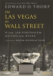 OD LAS VEGAS DO WALL STREET O TYM JAK POKONAŁEM KASYNO ORAZ RYNEK