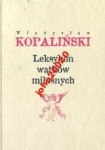 LEKSYKON WĄTKÓW MIŁOSNYCH WŁADYSŁAW KOPALIŃSKI