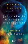 JEDNA CHWILA W DZIEJACH WSZECHŚWIATA MICHAŁ HELLER