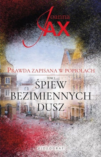 PRAWDA ZAPISANA W POPIOŁACH T 3 JAX JOANNA