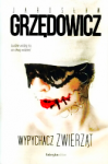 WYPYCHACZ ZWIERZĄT JAROSŁAW GRZĘDOWICZ NOWA PEŁNE 466 STRON