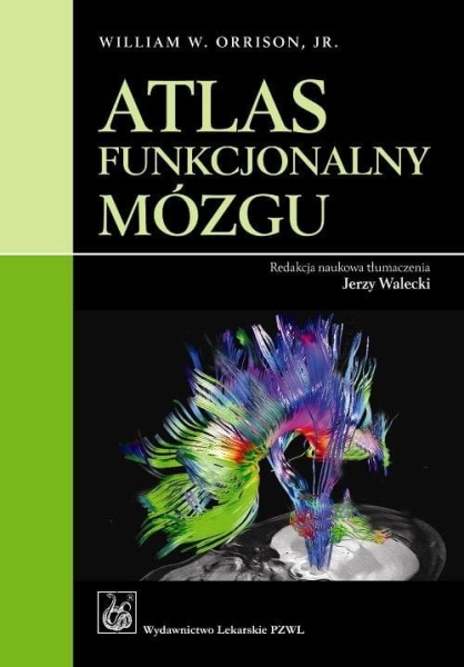 ATLAS FUNKCJONALNY MÓZGU WILLIAM W ORRISON JR  