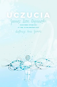 UCZUCIA DZIECINNE OPOWIEŚCI JANUSZ L WIŚNIEWSKI TWARDA 