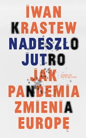 NADESZŁO JUTRO JAK PANDEMIA ZMIENIA EUROPĘ KRASTEW