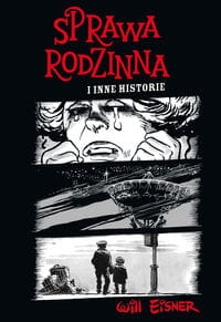 MISTRZOWIE KOMIKSU SPRAWA RODZINNA I INNE HISTORIE EISNER WILL