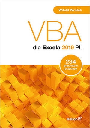 VBA DLA EXCELA 2019 PL 234 PRAKTYCZNE PRZYKŁADY W WROTEK
