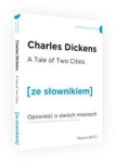 OPOWIEŚĆ O DWÓCH MIASTACH WERSJA ANGIELSKA Z PODRĘCZNYM SŁOWNIKIEM DICKENS CHARLES
