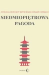 SIEDMIOPIĘTROWA PAGODA ANTOLOGIA OPOWIADAŃ WSPÓŁCZESNYCH PISARZY CHIŃSKICH