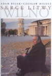 SERCE LITWY WILNO BUJAK ADAM MIŁOSZ CZESŁAW