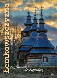 ŁEMKOWSZCZYZNA OD JAWOREK DO KOMAŃCZY POTOCKI ANDRZEJ