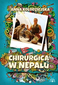 CHIRURGICA W NEPALU KOŁODZIEJSKA ANNA