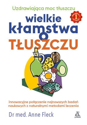 WIELKIE KŁAMSTWA O TŁUSZCZU UZDRAWIAJĄCA MOC TŁUSZCZU A FLECK