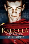 KALIGULA WYZNANIA SZALEŃCA M KUBICZ