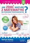 JAK ZDAĆ MATURĘ Z MATEMATYKI NA POZIOMIE PODSTAWOWYM 2018 KULMA DARIUSZ