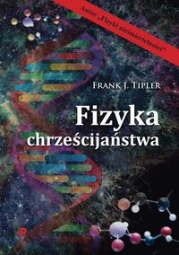 FIZYKA CHRZEŚCIJAŃSTWA TIPLER FRANK J
