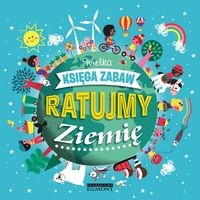 RATUJMY ZIEMIĘ WIELKA KSIĘGA ZABAW BOUTTIER GUÉRIVE GAËLLE