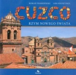 CUZCO RZYM NOWEGO ŚWIATA WARSZEWSKI ROMAN PAUL ARKADIUSZ