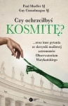 CZY OCHRZCIŁBYŚ KOSMITĘ SJ CONSOLMAGNO GUY, SJ MUELLER