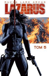 LAZARUS TOM 5 ODSTRZAŁ RUCKA GREG LARK MICHAEL