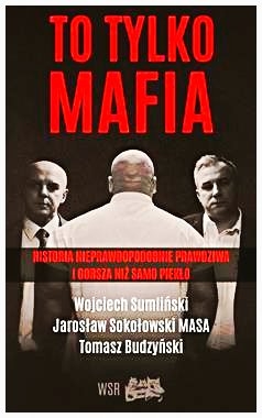 TO TYLKO MAFIA HISTORIA PRAWDZIWA SOKOŁOWSKI MASA