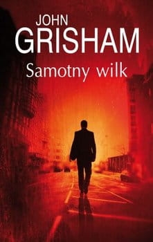 SAMOTNY WILK JOHN GRISHAM NOWA 