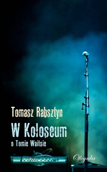W KOLOSEUM O TOMIE WAITSIE RABSZTYN TOMASZ