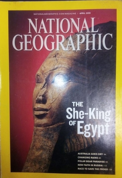 4/2009 NATIONAL GEOGRAPHIC THE SHE KING OF EGYPT