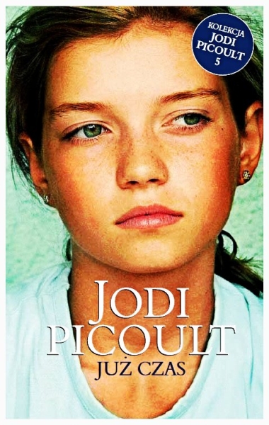 JUŻ CZAS JODI PICOULT NOWA TWARDA 407 STRON