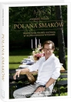 POLANA SMAKÓW TRADYCYJNA POLSKA KUCHNIA W NOWOCZESNYM WYDANIU A POLAN