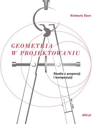 GEOMETRIA W PROJEKTOWANIU STUDIA Z PROPORCJI I KOMPOZYCJI K ELAM