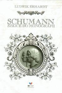 SCHUMANN SZKICE DO MONOGRAFII ERHARDT LUDWIK