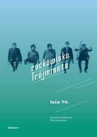 ROCKOWISKO TRÓJMIASTA DANIELEWICZ STANISŁAW JACOBSON MARCIN LATA 70