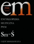 ENCYKLOPEDIA MUZYCZNA PWM CZĘŚĆ BIOGRAFICZNA TOM 10 SM-Ś DZIĘBOWSKA ELŻBIETA