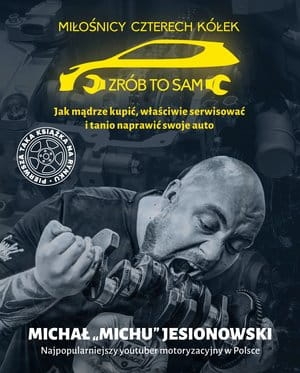 MIŁOŚNICY 4 KÓŁEK JAK MĄDRZE UŻYTKOWAĆ SWOJE AUTO I NIE DAĆ SIĘ OSZUKAĆ M MICHU JESIONOWSKI