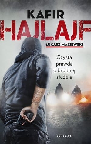 HAJLAJF CZYSTA PRAWDA O BRUDNEJ SŁUŻBIE  K Ł MAZIEWSKI