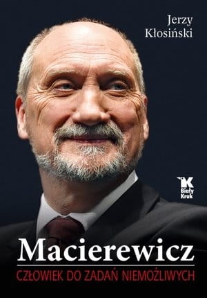 MACIEREWICZ CZŁOWIEK DO ZADAŃ NIEMOŻLIWYCH J KŁOSIŃSKI