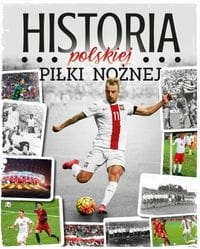 HISTORIA POLSKIEJ PIŁKI NOŻNEJ GAWKOWSKI ROBERT