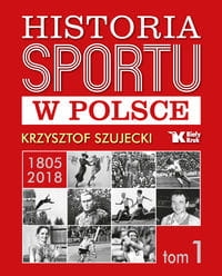 HISTORIA SPORTU W POLSCE SZUJECKI KRZYSZTOF