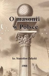 O MASONII W POLSCE ZAŁĘSKI STANISŁAW