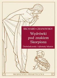 WĘDRÓWKI POD ZNAKIEM SKORPIONA CRANOVSKY RICHARD  DOŚWIADCZENIA I DYLEMATY LEKARZA