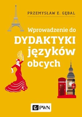 DYDAKTYKA JĘZYKÓW OBCYCH WPROWADZENIE P E GĘBAL 400 STR