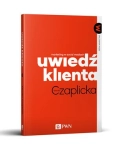 UWIEDŹ KLIENTA MARKETING W SOCIAL MEDIACH M CZAPLICKA